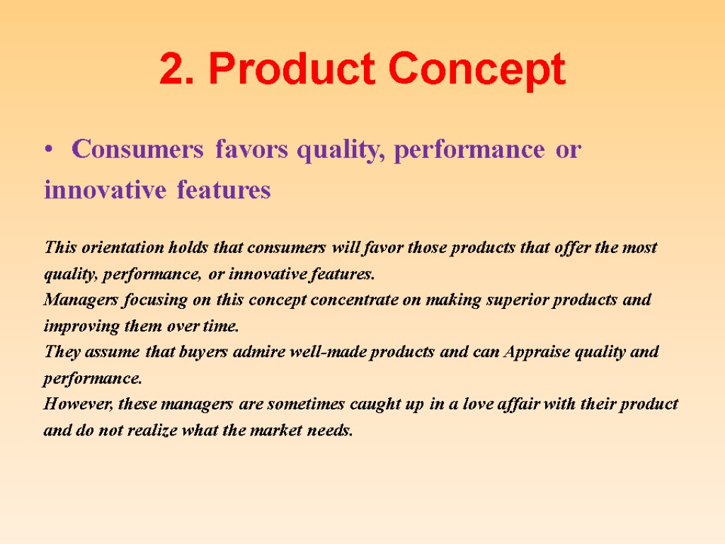 3. Selling Concept Consumers & businesses if left alone will not buy enough Undertake